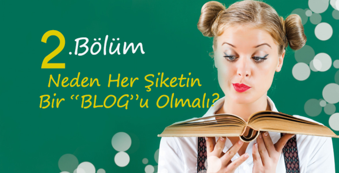 Neden Her Şirketin Bir “Blog”u Olmalı?